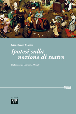 Gian Renzo Morteo - Ipotesi sulla nozione di teatro